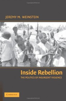 Inside Rebellion: The Politics of Insurgent Violence