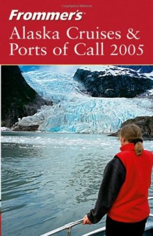 Frommer's Alaska Cruises & Ports of Call 2005