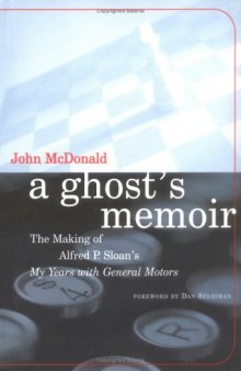 A Ghost's Memoir: The Making of Alfred P. Sloan's My Years with General Motors