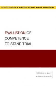 Evaluation of Competence to Stand Trial (Best Practices for Forensic Mental Health Assessment)
