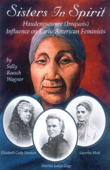 Sisters in Spirit: Iroquois Influence on Early Feminists
