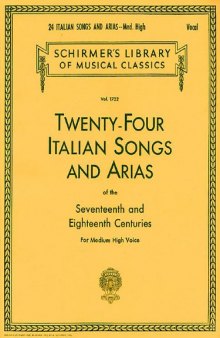 24 Italian Songs and Arias - Medium High Voice (Book only): Medium High Voice (Schirmer's Library of Musical Classics)
