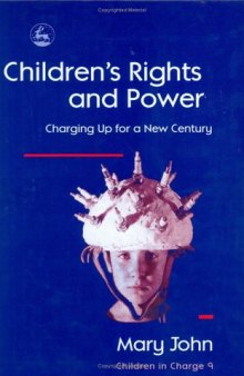 Children's Rights and Powers: Charging Up for a New Century 