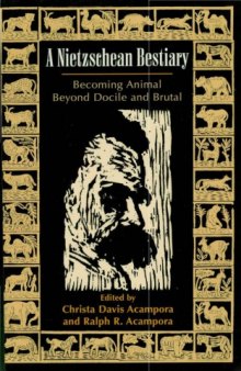 A Nietzschean Bestiary: Becoming Animal Beyond Docile and Brutal