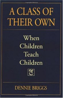 A Class of Their Own: When Children Teach Children