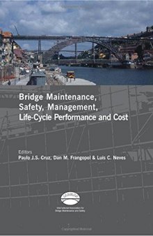Advances in Bridge Maintenance, Safety Management, and Life-Cycle Performance, Set of Book & CD-ROM: Proceedings of the Third International Conference ... 16-19 July 2006, Porto, Portugal - IABMAS '06