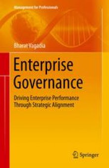 Enterprise Governance: Driving Enterprise Performance Through Strategic Alignment