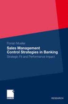 Sales Management Control Strategies in Banking: Strategic Fit and Performance Impact