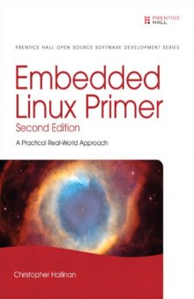 Embedded Linux Primer: A Practical Real-World Approach 