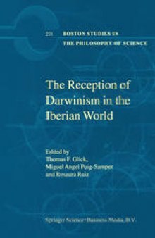 The Reception of Darwinism in the Iberian World: Spain, Spanish America and Brazil
