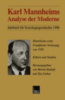 Karl Mannheims Analyse der Moderne: Mannheims erste Frankfurter Vorlesung von 1930. Edition und Studien