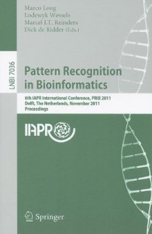 Pattern Recognition in Bioinformatics: 6th IAPR International Conference, PRIB 2011, Delft, The Netherlands, November 2-4, 2011. Proceedings