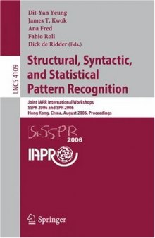 Structural, Syntactic, and Statistical Pattern Recognition: Joint IAPR International Workshops, SSPR 2006 and SPR 2006, Hong Kong, China, August 17-19, 2006. Proceedings