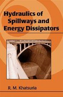 Hydraulics of spillways and energy dissipators