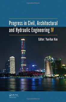 Progress in Civil, Architectural and Hydraulic Engineering IV : Proceedings of the 2015 4th International Conference on Civil, Architectural and Hydraulic Engineering (ICCAHE 2015), Guangzhou, China, June 20-21, 2015