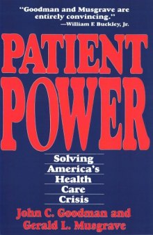 Patient Power: Solving America's Health Care Crisis