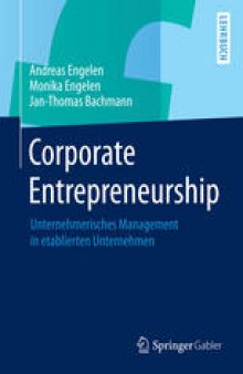 Corporate Entrepreneurship: Unternehmerisches Management in etablierten Unternehmen