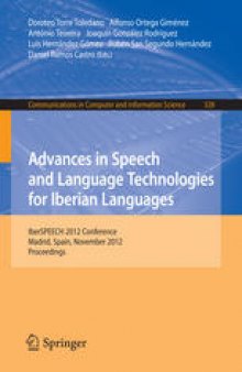 Advances in Speech and Language Technologies for Iberian Languages: IberSPEECH 2012 Conference, Madrid, Spain, November 21-23, 2012. Proceedings