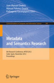 Metadata and Semantics Research: 6th Research Conference, MTSR 2012, Cádiz, Spain, November 28-30, 2012. Proceedings