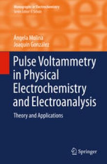Pulse Voltammetry in Physical Electrochemistry and Electroanalysis: Theory and Applications