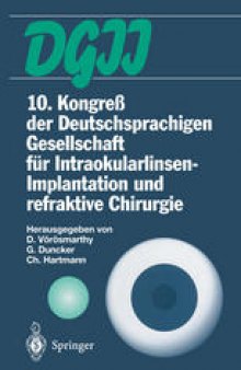 10. Kongreß der Deutschsprachigen Gesellschaft für Intraokularlinsen-Implantation und refraktive Chirurgie: 22. bis 23. März 1996, Budapest