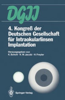 4. Kongreß der Deutschen Gesellschaft für Intraokularlinsen Implantation: 6. bis 7. April 1990, Essen