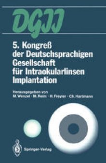 5. Kongreß der Deutschsprachigen Gesellschaft für Intraokularlinsen Implantation: 8. bis 9. März 1991, Aachen