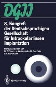 8. Kongreß der Deutschsprachigen Gesellschaft für Intraokularlinsen Implantation: 19. bis 20. März 1994, Berlin