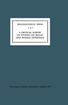 A Critical Survey of Studies on Malay and Bahasa Indonesia: Bibliographical Series 5