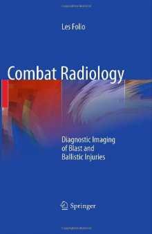 Combat Radiology: Diagnostic Imaging of Blast and Ballistic Injuries