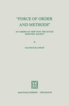 “Force of Order and Methods ...” An American View into the Dutch Directed Society