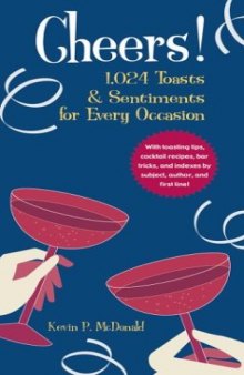 Cheers!: 1,024 Toasts & Sentiments for Every Occasion