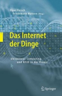 Das Internet der Dinge: Ubiquitous Computing und RFID in der Praxis