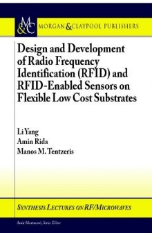 Design and Development of RFID and RFID-Enabled Sensors on Flexible Low Cost Substrates (Synthesis Lectures on Rf Microwaves)