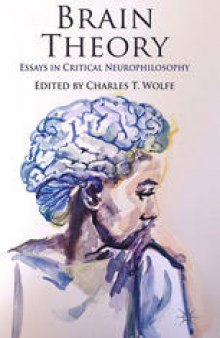 Brain Theory: Essays in Critical Neurophilosophy
