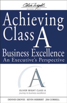 Achieving Class A Business Excellence: An Executive's Perspective (The Oliver Wight Companies)