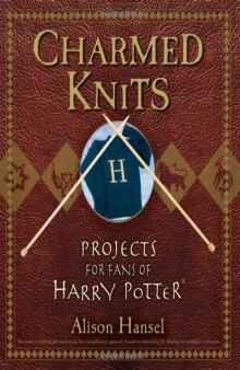 CharmedKnits: Projects for Fans of Harry Potter