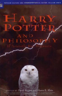 Harry Potter and Philosophy: if Aristotle ran Hogwarts  