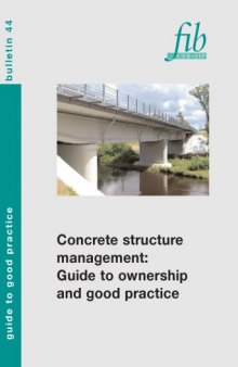 FIB 44: Concrete structure management: Guide to ownership and good practice