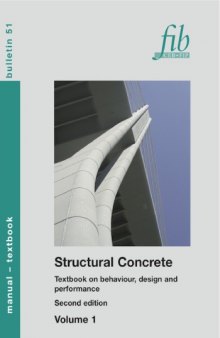 FIB 51: Structural Concrete Textbook on behaviour, design and performance, Second edition Volume 1: Design of concrete structures, conceptual design, materials