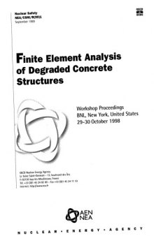 Finite Element Analysis - Degraded Concrete Structures (csni-r99-1)