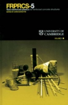 FRPRCS-5 : fibre-reinforced plastics for reinforced concrete structures : proceedings of the Fifth International Conference on Fibre-Reinforced Plastics for Reinforced Concrete Structures, Cambridge, UK, 16-18 July 2001
