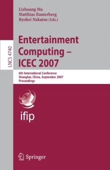 Entertainment Computing – ICEC 2007: 6th International Conference, Shanghai, China, September 15-17, 2007. Proceedings