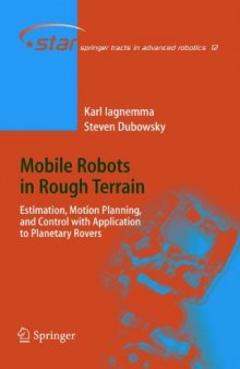 Mobile Robots in Rough Terrain: Estimation, Motion Planning, and Control with Application to Planetary Rovers (Springer Tracts in Advanced Robotics)
