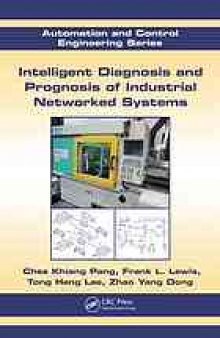 Intelligent diagnosis and prognosis of industrial networked systems