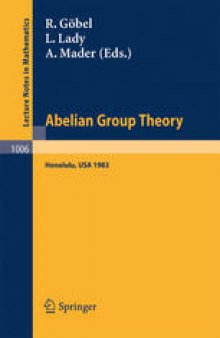 Abelian Group Theory: Proceedings of the Conference held at the University of Hawaii, Honolulu, USA, December 28, 1982 – January 4, 1983