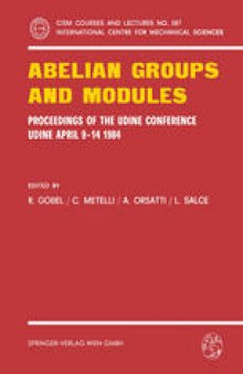 Abelian Groups and Modules: Proceedings of the Udine Conference Udine April 9–14, 1984
