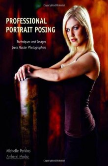 Professional Portrait Posing: Techniques and Images from Master Photographers (Pro Photo Workshop)