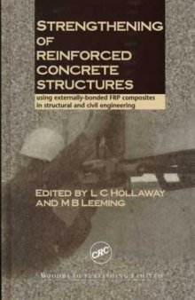 Strengthening of Reinforced Concrete Structures: Using Externally-Bonded FRP Composites in Structural and Civil Engineering