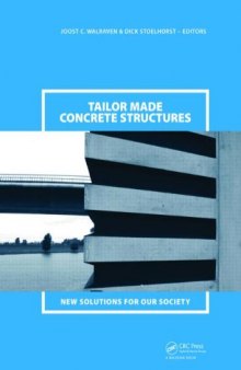 Tailor Made Concrete Structures: New Solutions for our Society (Abstracts Book 314 pages + CD-ROM full papers 1196 pages)